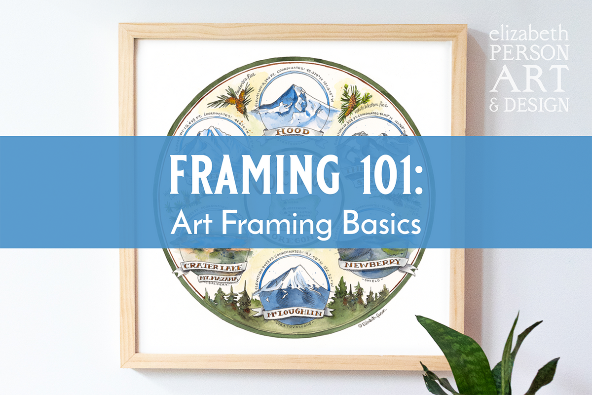 Framing 101: Art Framing Basics – Elizabeth Person Art